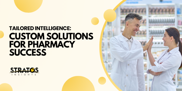 Tailored Intelligence: Custom Solutions for Pharmacy Success - Stratos ...